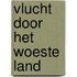 Vlucht door het woeste land