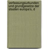 Verfassungsurkunden Und Grundgesetze Der Staaten Europa's, D door Friedrich Wilhelm Schubert
