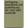 Verfolgung, Festnahme Und Auslieferung Der Nach Dem Auslande door W. Assmann