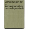 Verhandlungen Der ... Jahresversammlung Des Michigan-Distrik by Synodeutsche Evange