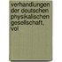 Verhandlungen Der Deutschen Physikalischen Gesellschaft, Vol