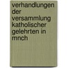 Verhandlungen Der Versammlung Katholischer Gelehrten in Mnch by Johann Joseph Von Döllinger