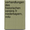 Verhandlungen Des Historischen Vereins Fr Niederbayern, Volu door Historischer Verein FüR. Niederbayern