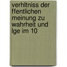 Verhltniss Der Ffentlichen Meinung Zu Wahrheit Und Lge Im 10 by Georg Ellinger