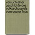 Versuch Einer Geschichte Des Volksschuspiels Vom Doctor Faus