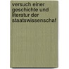 Versuch Einer Geschichte Und Literatur Der Staatswissenschaf door Georg Gottfried Strelin