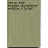 Versuch Einer Historisch-Dogmatischen Einleitung in Die Heil by Johann Christian Wilhelm Augusti