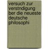 Versuch Zur Verstndigung Ber Die Neueste Deutsche Philosophi door Heinrich Ritter