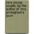 Very Young Couple, by the Author of 'Mrs. Jerningham's Journ