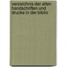 Verzeichnis Der Alten Handschriften Und Drucke in Der Biblio door Paulus Von Loë