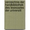 Verzeichnis Der Handbibliothek Des Lesesaales Der Universitt door Universittsbibliothek Leipzig