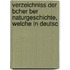 Verzeichniss Der Bcher Ber Naturgeschichte, Welche in Deutsc