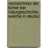 Verzeichniss Der Bcher Ber Naturgeschichte, Welche in Deutsc door Wilhelm Engelmann