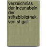 Verzeichniss Der Incunabeln Der Stiftsbibliothek Von St.Gall door Stiftsbibliothek Sankt Gallen