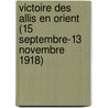 Victoire Des Allis En Orient (15 Septembre-13 Novembre 1918) door Anonymous Anonymous