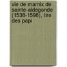 Vie de Marnix de Sainte-Aldegonde (1538-1598), Tire Des Papi by Thodore Juste