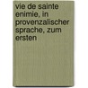 Vie de Sainte Enimie, in Provenzalischer Sprache, Zum Ersten door Bertran
