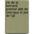 Vie de St. Bernard, Premier Abb de Clairvaux Et Pre de L'Gli