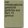 Vier Mittelenglische Geistliche Gedichte Aus Dem 13. Jahrhun door Martin Jacoby
