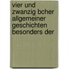 Vier Und Zwanzig Bcher Allgemeiner Geschichten Besonders Der by Johannes Von Muller