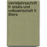 Vierteljahrsschrift Fr Staats-Und Volkswirtschaft Fr Littera door Kuno Frankenstein