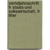 Vierteljahrsschrift Fr Staats-Und Volkswirtschaft, Fr Litter door Onbekend