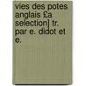 Vies Des Potes Anglais £A Selection] Tr. Par E. Didot Et E. by Samuel Johnson