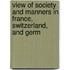 View of Society and Manners in France, Switzerland, and Germ