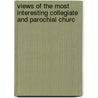 Views of the Most Interesting Collegiate and Parochial Churc by Thomas Moule