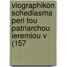 Viographikon Schediasma Peri Tou Patriarchou Ieremiou V (157 door Konstantinos N. Sathas