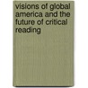 Visions of Global America and the Future of Critical Reading by Professor Daniel T. O'Hara