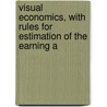 Visual Economics, with Rules for Estimation of the Earning A door Hugo Magnus
