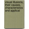 Visual Illusions, Their Causes, Characteristics and Applicat door Matthew Luckiesh