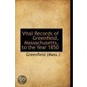 Vital Records Of Greenfield, Massachusetts, To The Year 1850 door Greenfield (Mass.)