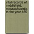 Vital Records of Middlefield, Massachusetts, to the Year 185