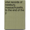 Vital Records of Newbury, Massachusetts, to the End of the Y door S. Newbury