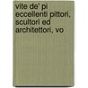 Vite de' Pi Eccellenti Pittori, Scultori Ed Architettori, Vo by Giorgio Vasari
