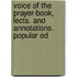 Voice Of The Prayer-Book, Lects. And Annotations. Popular Ed