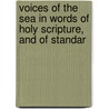 Voices of the Sea in Words of Holy Scripture, and of Standar by Unknown