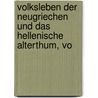 Volksleben Der Neugriechen Und Das Hellenische Alterthum, Vo door Bernhard Schmitt