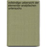 Vollstndige Uebersicht Der Elementar-Analytischen Untersuchu door Emil Theodor Von Wolff