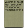 Volume of Court Leet Records of the Manor of Manchester in t door Manchester Court-Leet