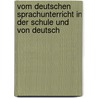 Vom Deutschen Sprachunterricht in Der Schule Und Von Deutsch by Rudolf Hildebrand