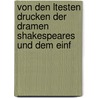 Von Den Ltesten Drucken Der Dramen Shakespeares Und Dem Einf by Robert Pr�Lss
