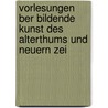 Vorlesungen Ber Bildende Kunst Des Alterthums Und Neuern Zei door Gustav Anton Seckendorff