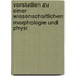 Vorstudien Zu Einer Wissenschaftlichen Morphologie Und Physi