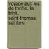 Voyage Aux Les de Tnriffe, La Trinit, Saint-Thomas, Sainte-C
