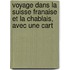 Voyage Dans La Suisse Franaise Et La Chablais, Avec Une Cart