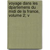 Voyage Dans Les Dpartemens Du Midi De La France, Volume 2; V door Aubin Louis Millin