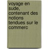 Voyage En Sude, Contenant Des Notions Tendues Sur Le Commerc door Antoine Marie Philippe Loui Montpensier